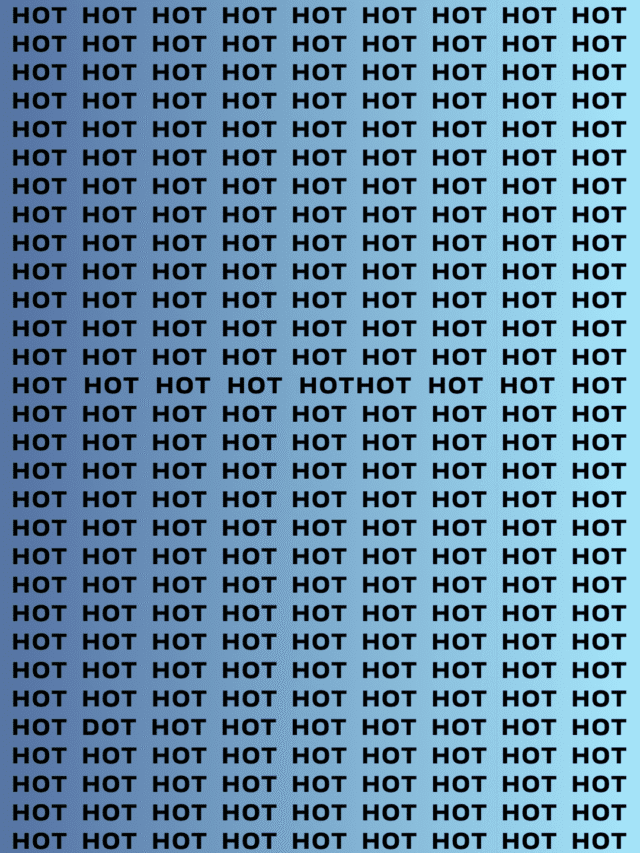 जो लोग HOT है वही HOT के बीच में DOT ढूंढ पाएंगे